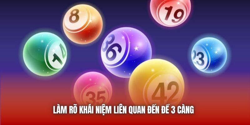 Làm rõ khái niệm liên quan đến đề 3 càng 