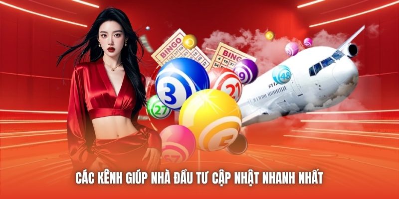 Các kênh giúp nhà đầu tư cập nhật nhanh nhất 
